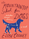 Cover image for The Mountaintop School for Dogs and Other Second Chances